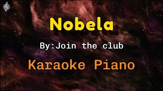 Nobela by Join the Club  Karaoke Acoustic Piano [upl. by Belia]