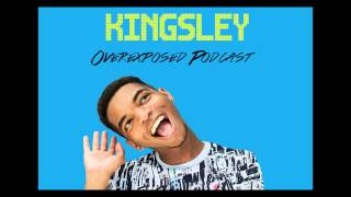 Kingsleys Overexposed Podcast [upl. by Kciregor54]