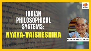 Indian Philosophical Systems NyāyaVaiśeṣika  Prof Kapil Kapoor  SangamTalks [upl. by Berglund]