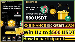 Refer and Win Up to 500 USDT  Binance Kickstart 2024  How to Participate [upl. by Donatelli]