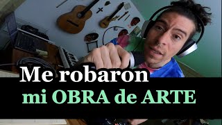 Me robaron mi obra de arte más grande [upl. by Nautna]