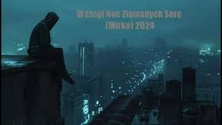 Wassyl Noc Złamanych Serc Mirko 2024 [upl. by Anilegna]