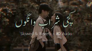 Kachi Sharab Wango  Ali Haider Lone Wala  Slowed amp Reverse ❤️🫀 [upl. by Torrell]