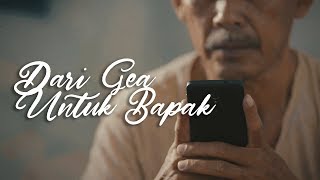 DARI GEA UNTUK BAPAK  Short Movie SAD STORY [upl. by Atniuq]