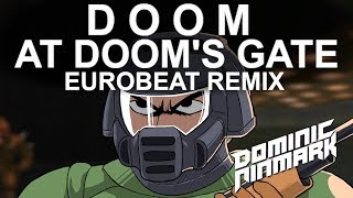 Doom  At Dooms Gate Eurobeat Remix [upl. by Mich]