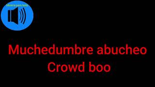 Sonido de muchedumbre abucheando Crowd boo sound [upl. by Janifer]