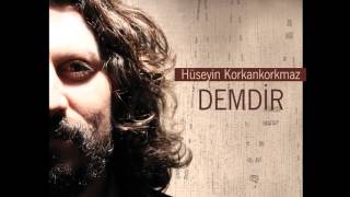 Hüseyin KORKANKORKMAZ Deli Misin Divane mi Sevdiğim [upl. by Naved23]