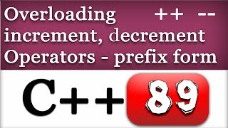 Overloading Increment and Decrement Operators in Prefix form  C Video Tutorial [upl. by Finnigan218]