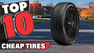 Best Cheap Tire In 2024  Top 10 Cheap Tires Review [upl. by Yclehc739]