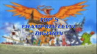 TOP 5 CHAMPION LEVEL DIGIMON [upl. by Hseham795]