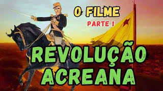 História da Revolução Acreana Parte 1  A OCUPAÇÃO DO ACRE viral movie filmes history [upl. by Ahsoek]