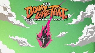 KSI – Down Like That feat Rick Ross Lil Baby amp SX [upl. by Hobbs]