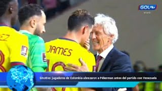 Emotivo jugadores de Colombia abrazaron a Pékerman antes del partido con Venezuela [upl. by Aennaej]