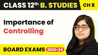 Importance of Controlling  Controlling importance  Chapter 8 Controlling Business Studies Class 12 [upl. by Symons]