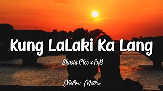 Skusta Clee  Kung Lalaki Ka Lang  ft Flow G Jroa  If I Were A Boy Tagalog Version  Lyrics [upl. by Assirol]