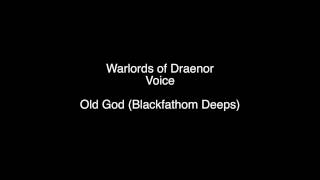 Warlords of Draenor  Voice Old God amp Mangrothed [upl. by Stover]