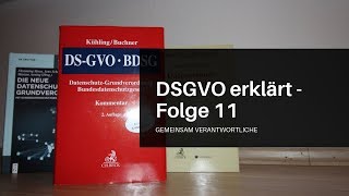 DSGVO erklärt Folge 11 Gemeinsam Verantwortliche nach Art 26 DSGVO [upl. by Ardie]