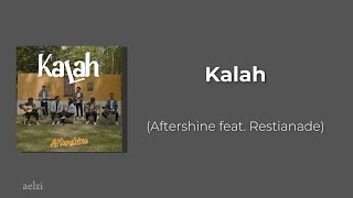 Kalah  Aftershine feat Restianade lyrics [upl. by Nitnilc39]