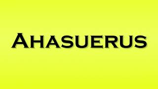 Pronunciation of Ahasuerus [upl. by Estrella]