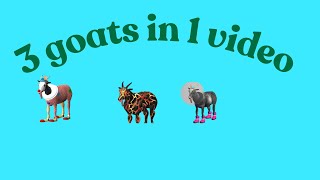 3 Goats in one videoclown goat molten lava goat and anti gravity goat [upl. by Anuahc627]