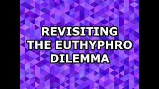 Revisiting the Euthyphro Dilemma [upl. by Ibloc]