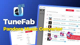 TuneFab Music Converter  Easily transfer Pandora to MP3 for Flexible Playback [upl. by Stanway]