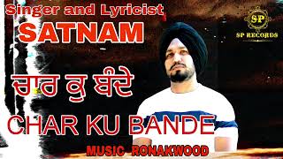 CHAR KU BANDE OFFICIAL SONG SATNAM  RONAKWOOD  SP RECORDS  NEW PUNJABI SONG 2024 [upl. by Etnahs]