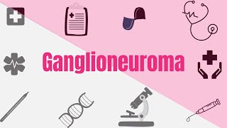 Adrenal Gland Tumors Ganglioneuroma [upl. by Lamok42]