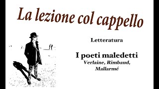 Letteratura I poeti maledetti Verlaine Rimbaud Mallarmé [upl. by Gnouhk]