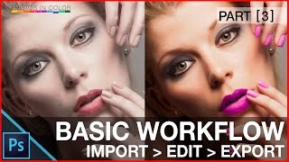 Basic Photoshop Workflow For Beginners  How to import edit and export in Photoshop CC [upl. by Noiemad]