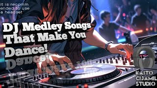 DJ Medley Songs That Make You Dance [upl. by Aicen]