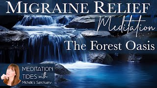 Migraine Relief Meditation 🌲 THE FOREST OASIS 💧 SelfHypnosis to Soothe Pain [upl. by Broome]