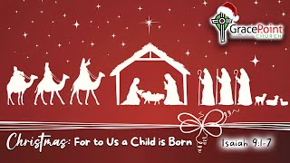 Christmas For to Us a Child is Born Isaiah 917 [upl. by Alleber]