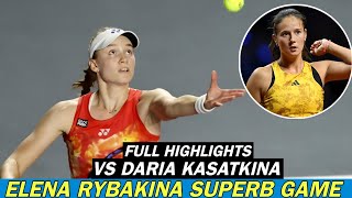 Elena Rybakina Superb Game Vs Daria Kasatkina  Full Highlights [upl. by Phaidra]