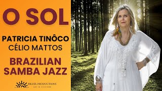 Brazilian Samba Jazz  O Sol  Patricia Tinôco and Célio Mattos [upl. by Phil739]