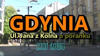 Gdynia  maj 2024 r Ulica Jana z Kolna o poranku [upl. by Jaddo]