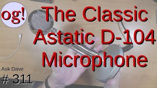 The Classic Astatic D104 Microphone 311 [upl. by Heeley]