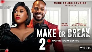 MAKE OR BREAK 2 REVIEW LATEST NOLLYWOOD MOVIE REVIEW STARRING DANIEL ETIM EFFIONG UCHE JOMBO [upl. by Sybilla]