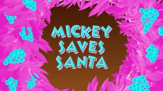 Mickey Saves Santa Oh Toodles amp Mystery Mouseketool In Inverted Colors [upl. by Ojimmas]