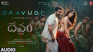 Daavudi Full Song Audio  Devara  NTR  Janhvi Kapoor  Koratala Siva  Anirudh [upl. by Hut]