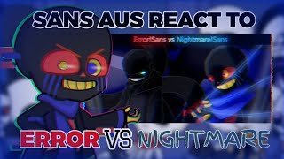 Sans Aus react to Error vs Nightmare  Request [upl. by Cleodel]