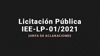 Licitación Pública IEELP0121 — Junta de aclaraciones [upl. by Nawk903]