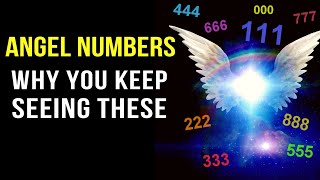 Angel Numbers and Their Meanings 111 333 444 amp More Decoded Why You Keep Seeing These Numbers [upl. by Gerkman]