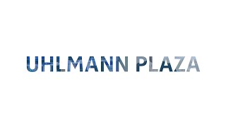 Welcome Uhlmann Plaza [upl. by Carolyn]