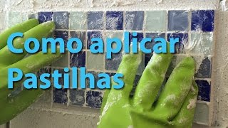 Como Aplicar Pastilhas com Argamassa Piso e Azulejo Rápido [upl. by Aletha]