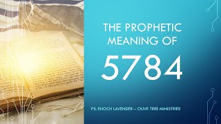 The Prophetic Meaning of 5784 Messianic insights into the Hebrew Calendar [upl. by Jory]