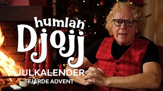 Humlan Djojjs julkalender  Fjärde advent [upl. by Hull806]