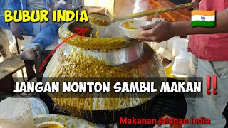 Makanan Jalanan Bubur India 🇮🇳Jangan Nonton Sambil Makan ya ☺ Takut❓Untuk Rasa Mantap👌 [upl. by Einnep]