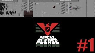 Papers Please 1 Entry not guaranteed [upl. by Inwat]