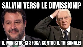 Salvini verso le dimissioni lo sfogo del leader contro il Tribunale [upl. by Scherle]